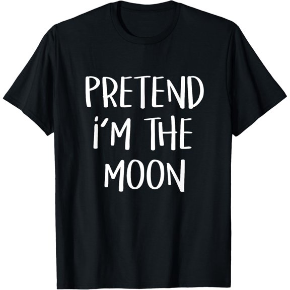 Pretend I'm The Moon Costume Funny Space Halloween Party T-Shirt