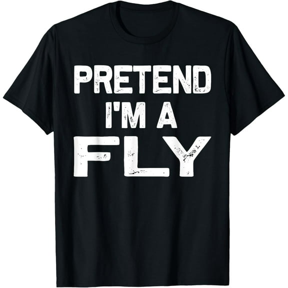 Pretend I'm a Fly Funny Halloween Party Costume Gifts T-Shirt