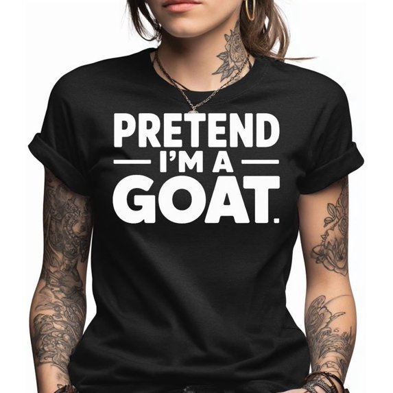 Pretend I'm a Goat Shirt, Funny Goat Lover Gift, Humorous Animal Tee, Easy Halloween Costume, Farm Animal Apparel, Sarcastic Graphic Tee