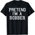 thumbnail image 1 of Pretend I'm a Robber Lazy Funny Halloween Costume T-Shirt, 1 of 4