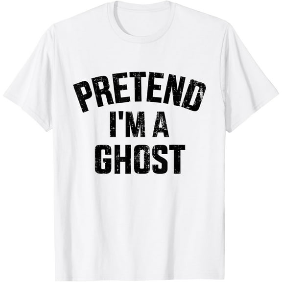 Pretend I'm a ghost funny lazy easy DIY halloween costume T-ShirtMen and women, White T-shirt, size: Extra large
