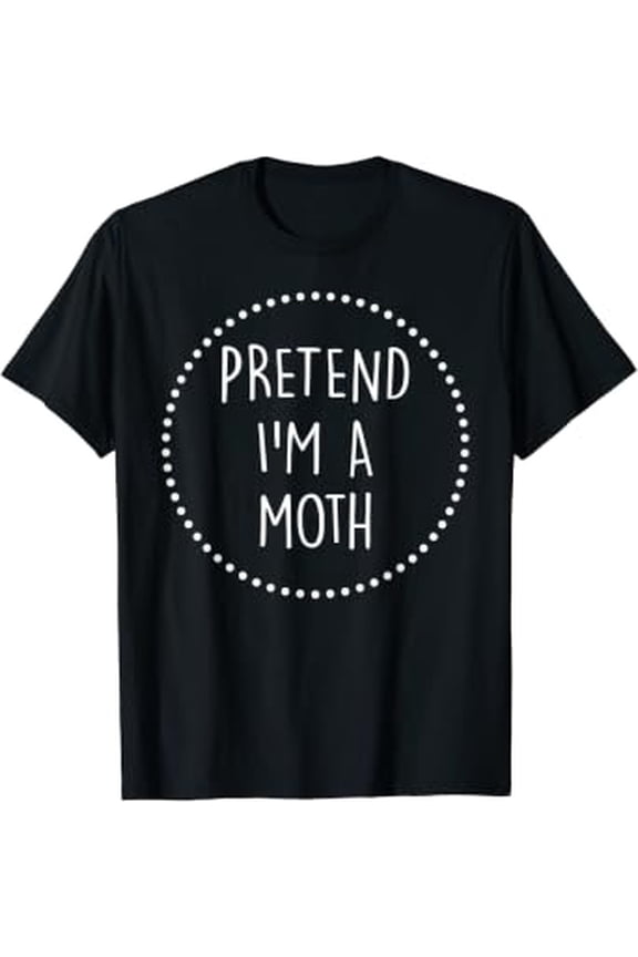 Pretend Im a Moth Halloween Costume T-Shirt