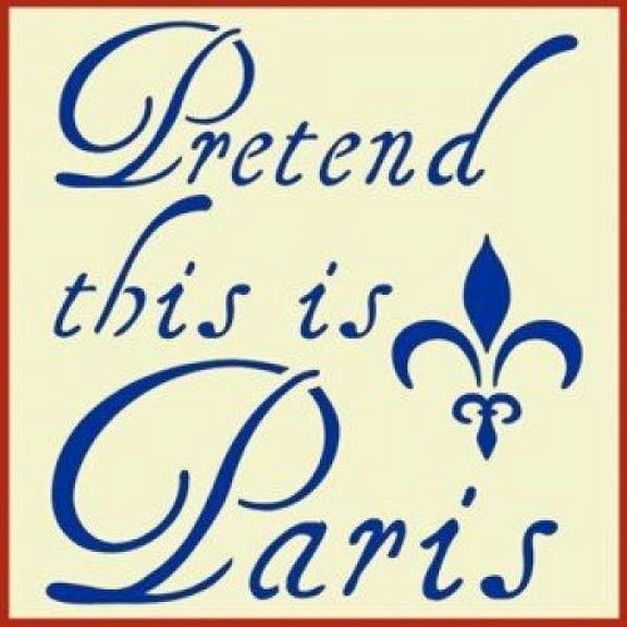 Pretend this is Paris Stencil - French France Country Sign Stencils Deco Art Painting DIY Craft Plastic Wall Stencil Home Decoration French words reusable Mylar template - The Artful Stencil