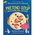 thumbnail image 1 of Pre-Owned Pretend Soup and Other Real Recipes: A Cookbook for Preschoolers and Up (Hardcover) 1883672066 9781883672065, 1 of 1