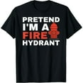 thumbnail image 1 of Pretend i'm a fire hydrant joke prank costume T-Shirt, 1 of 7