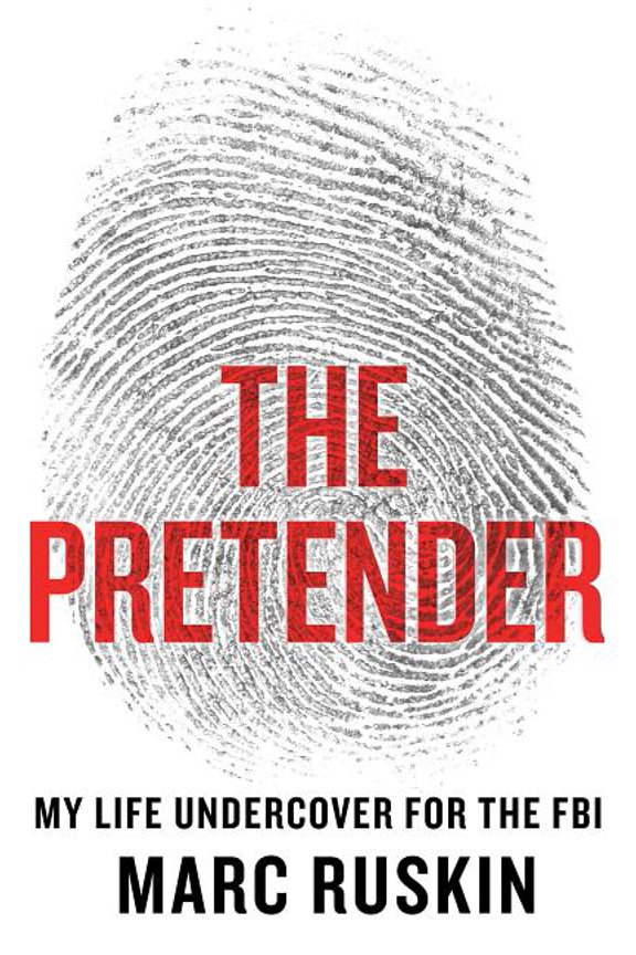The Pretender : My Life Undercover for the FBI
