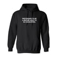 thumbnail image 1 of Pretending To Be A Mature Adult Is So Exhausting Sarcastic Novelty Gift Idea Adult Humor Funny Men's Hoodies, 1 of 2