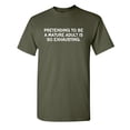 thumbnail image 1 of Pretending To Be a Mature Is So Exhausting Party Wear Sarcastic Tshit Birthday Present Humor Graphic Tee Gift For Mens Novelty Funny T Shirt, 1 of 5