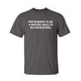 thumbnail image 1 of Pretending To Be a Mature Is So Exhausting Party Wear Sarcastic Tshit Birthday Present Humor Graphic Tee Gift For Mens Novelty Funny T Shirt, 1 of 5