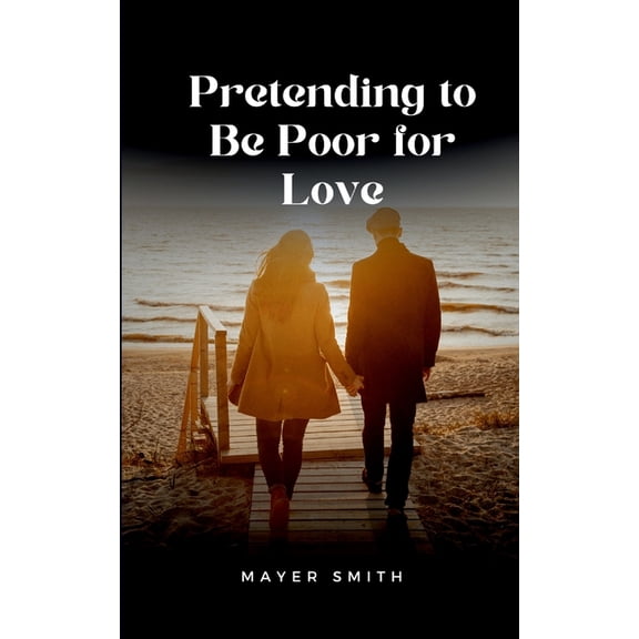 Pretending to Be Poor for Love, (Paperback)