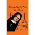 thumbnail image 1 of Pretending to Pray In French, (Paperback), 1 of 1