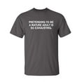 thumbnail image 1 of Pretending to be a Mature Sarcastic Humor Graphic Novelty Funny Tall T Shirt, 1 of 1