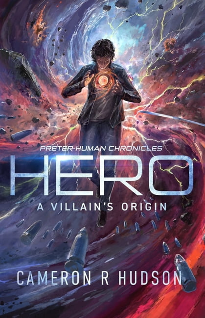 Preter-Human Chronicles Hero: A Villain's Origin, Book 1, (Paperback)