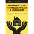 thumbnail image 1 of Pretreatment Guide for Homeless Outreach &amp; Housing First: Helping Couples, Youth, and Unaccompanied Adults, (Paperback), 1 of 1