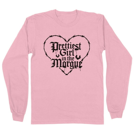 Prettiest Girl in the Morgue Long Sleeve Shirt Unisex Large Pink