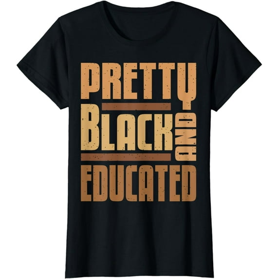 Pretty Black And Educated Black History Month BLM Melanin T-Shirt