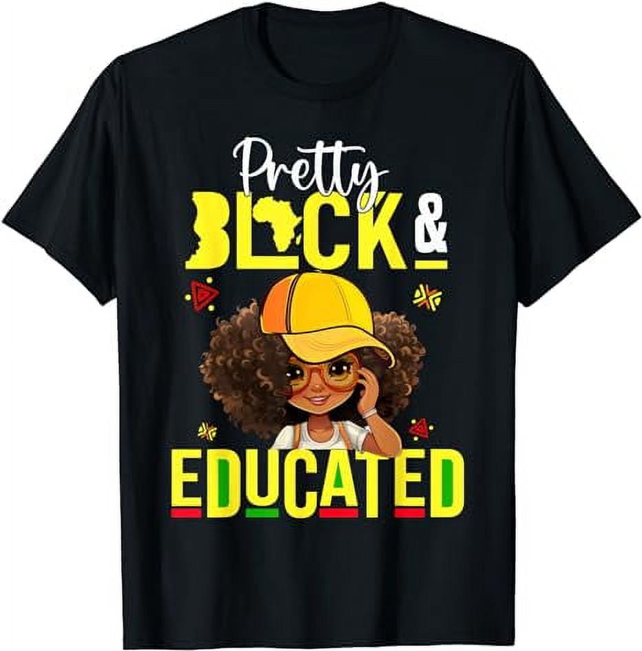 Pretty Black & Educated African American Black History Month T-Shirt ...
