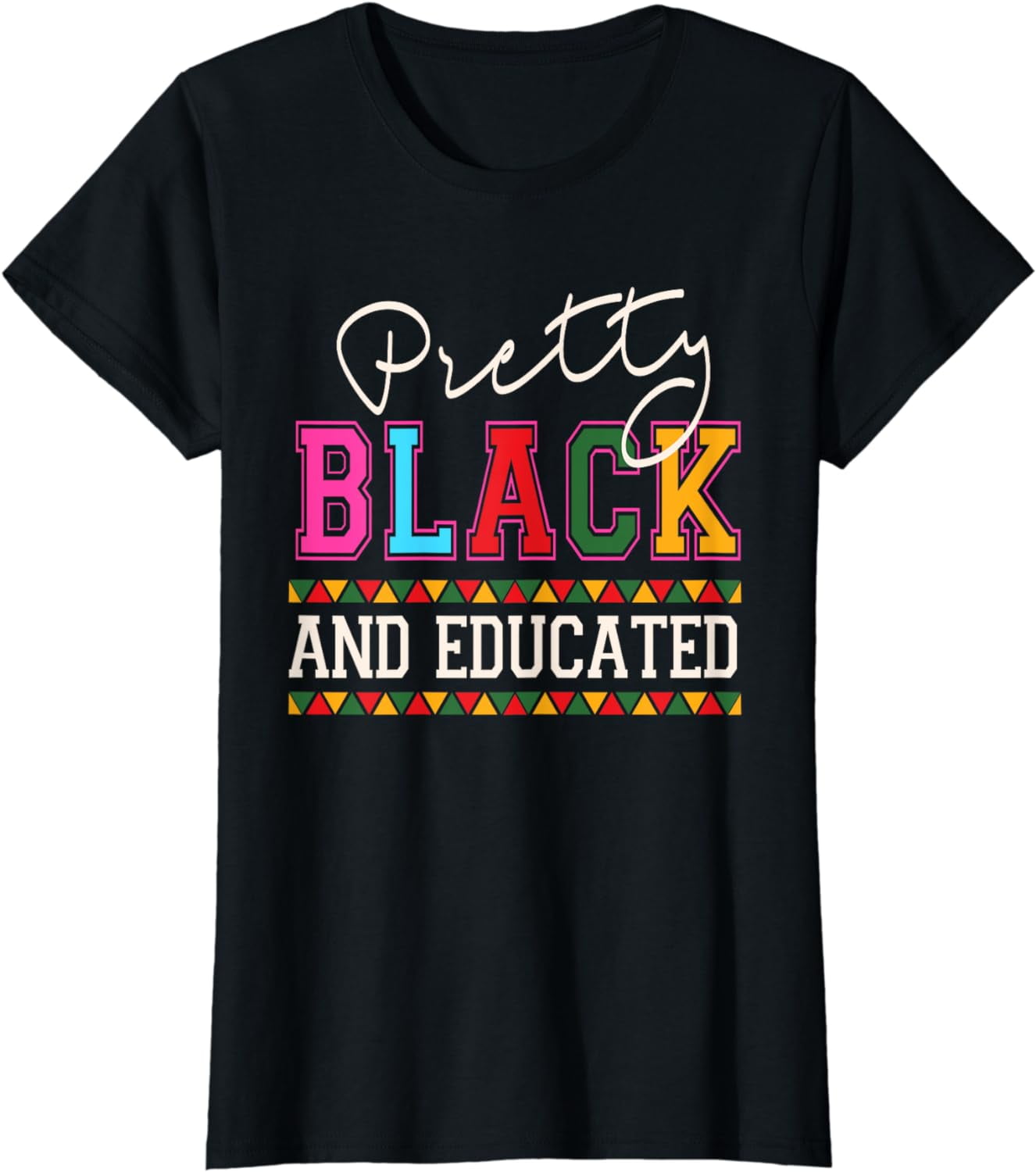 Pretty Black And Educated African American History Month Women T Shirt