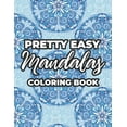 thumbnail image 1 of Pretty Easy Mandalas Coloring Book: Relaxing Mandalas, Patterns, And Designs To Color, Simple And Stress Free Coloring S, (Paperback), 1 of 1