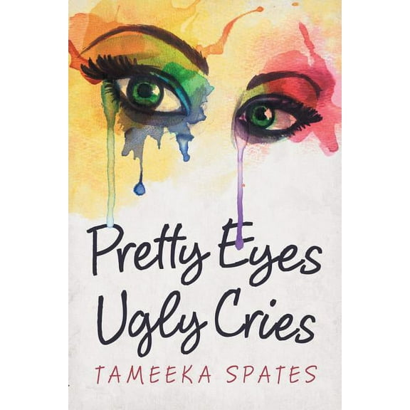 Pretty Eyes, Ugly Cries