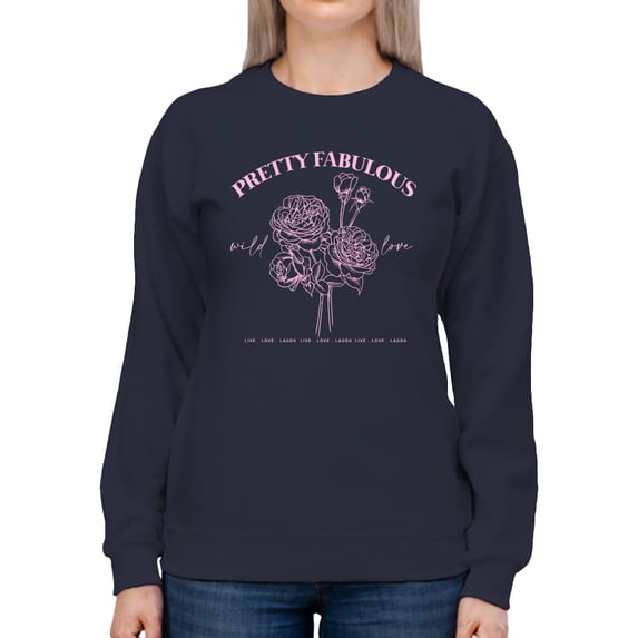 Pretty Fabulous Live Love Laugh Sweatshirt Women -Image by Shutterstock, Female 5X-Large