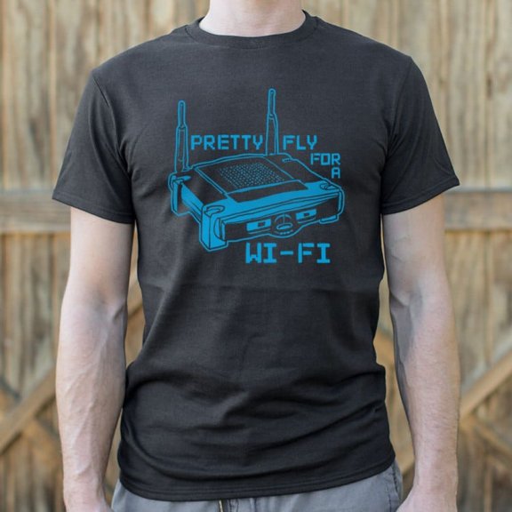 Pretty Fly For A Wi-Fi Unisex T-Shirt Tee Sweatshirt Hoodie Tank Top