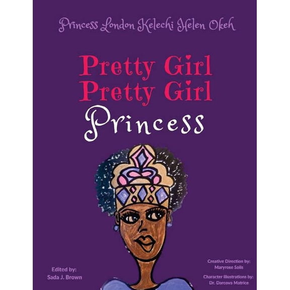 Pretty Girl, Pretty Girl Princess Paperback 172429704X 9781724297044 London Kelechi Helen Okeh