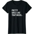 thumbnail image 1 of Pretty Girls Like Trap Music Shirt, 1 of 3
