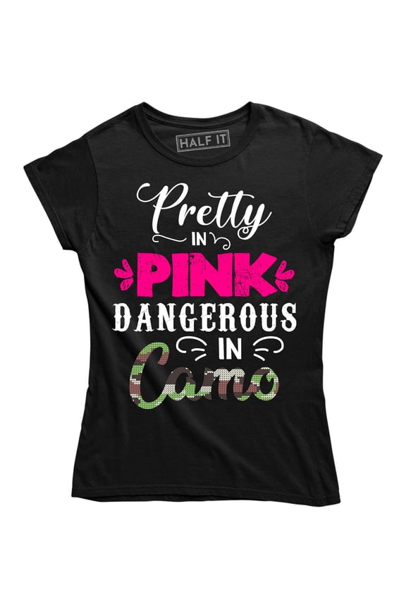 Pretty In Pink Dangerous In Camo - Cool Deer Hunting Hobby Women's Tee