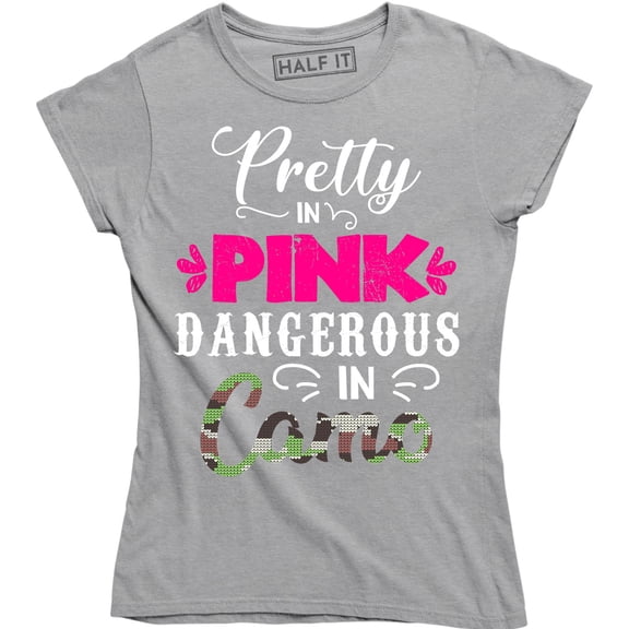 Pretty In Pink Dangerous In Camo - Cool Deer Hunting Hobby Women's Tee