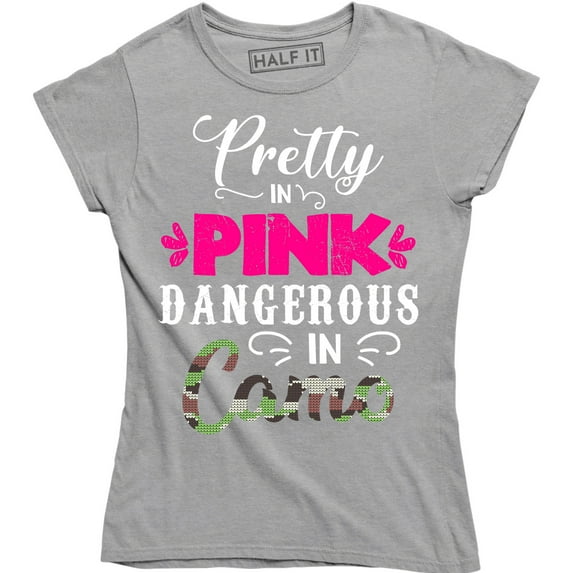 Pretty In Pink Dangerous In Camo - Cool Deer Hunting Hobby Women's Tee