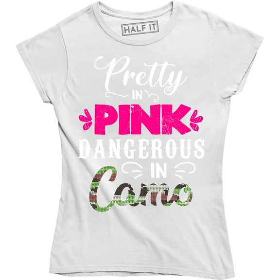 Pretty In Pink Dangerous In Camo - Cool Deer Hunting Hobby Women's Tee