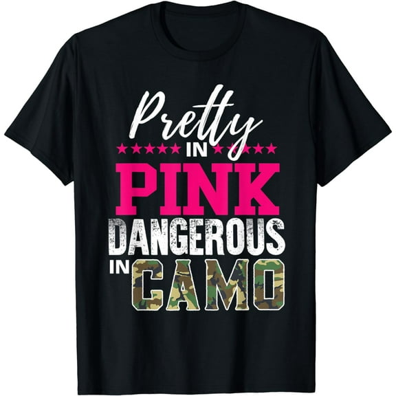 Pretty In Pink Dangerous In Camo Hunting Girl T-Shirt
