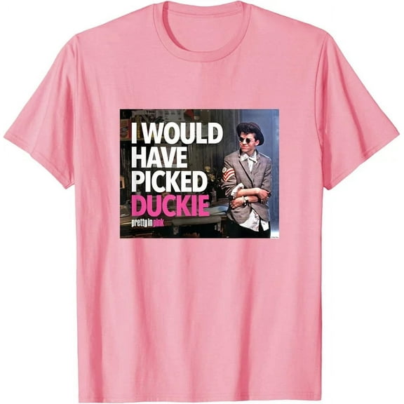 Pretty In Pink - I Would Have Picked Duckie T-Shirt Unisex S-5XL Hot Trending Shirt, Vintage Birthday Gift