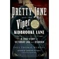 thumbnail image 1 of Pretty Jane and the Viper of Kidbrooke Lane : A True Story of Victorian Law and Disorder: The Unsolved Murder That Shocked Victorian England, 1 of 1