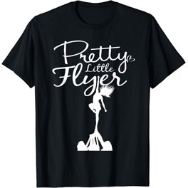 Pretty Little Flyer - Funny Cheerleading Squad T Shirt Pretty Little Flyer - Funny Cheerleading Squad T Shirt