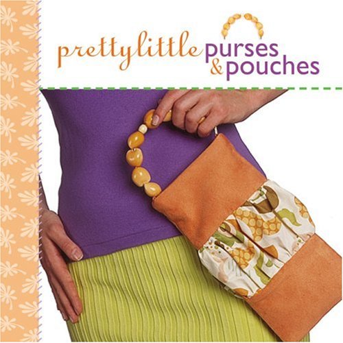 Pre-Owned Pretty Little Purses & Pouches (Hardcover) 1600592147 9781600592140