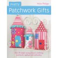 thumbnail image 1 of Pre-Owned Pretty Patchwork Gifts: Over 25 Simple Sewing Projects Combining Patchwork, Appliqué and Embroidery (Paperback) 144630213X 9781446302132, 1 of 1