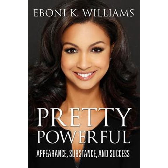 Pre-Owned Pretty Powerful: Appearance, Substance, and Success (Paperback) 1635966620