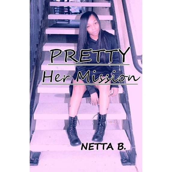 Pretty Pretty: Her Mission, Book 2, (Paperback)