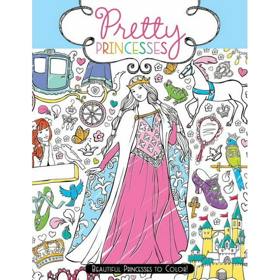 Pretty Princesses: Beautiful Princesses to Color!, (Paperback)