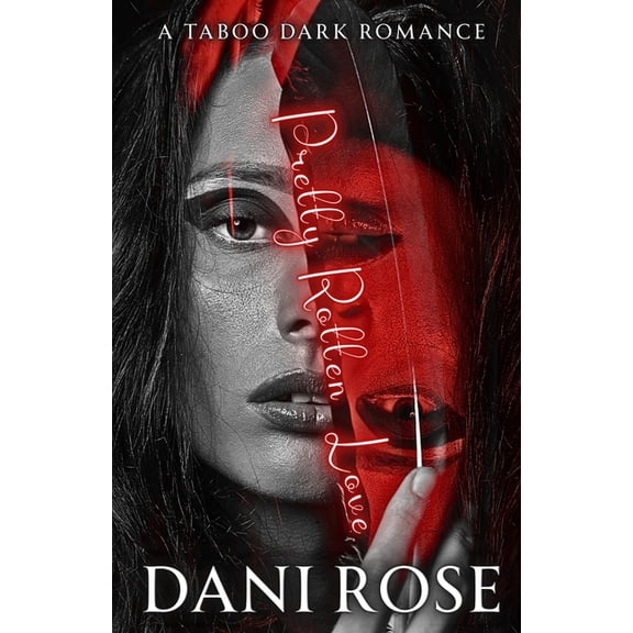 Pretty Rotten Love: A Taboo Dark Romance, (Paperback)