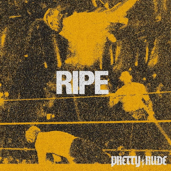 Pretty Rude - Ripe - Music & Performance - Vinyl