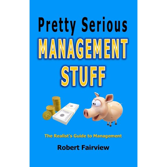Pretty Serious Management Stuff, (Paperback)