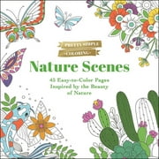 Pretty Simple Coloring: Pretty Simple Coloring: Nature Scenes: 45 Easy-To-Color Pages Inspired by the Beauty of Nature (Paperback)