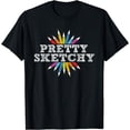 thumbnail image 1 of Pretty Sketchy - Artist Drawing Sketching Colored Pencils T-Shirt, 1 of 4