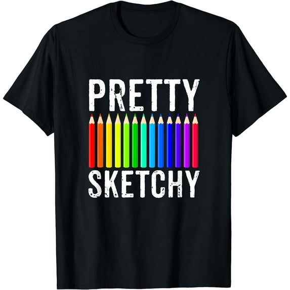 Pretty Sketchy Fun Art Lover Colored Pencils Artists Gift T-Shirt Black X-Large