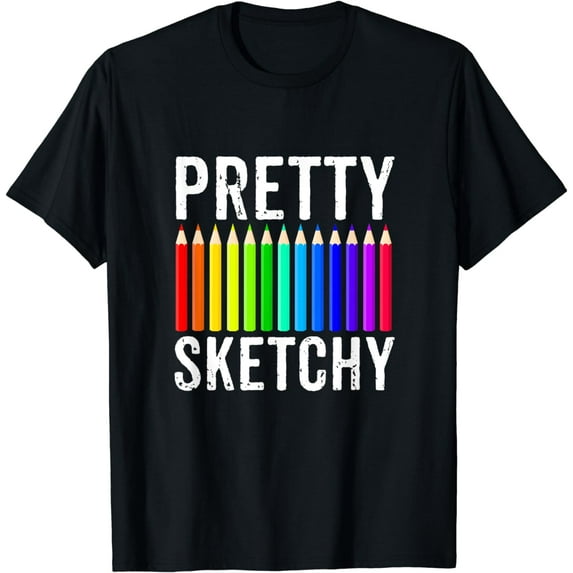 Pretty Sketchy Fun Art Lover Colored Pencils Artists Gift T-Shirt