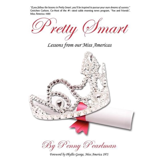 Pretty Smart: Lessons From Our Miss Americas (Hardcover)