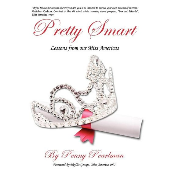 Pretty Smart: Lessons From Our Miss Americas Hardcover 143893761X 9781438937618 Penny Pearlman